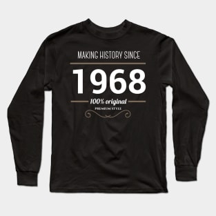 Making history since 1968 Long Sleeve T-Shirt